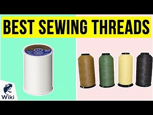 10 Best Sewing Threads 2020