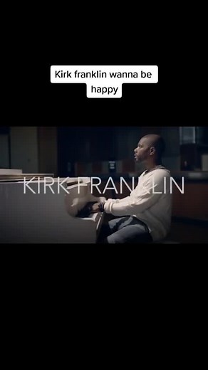 #trendingtiktok #kirkfranklin #wannabe happy | kirkfranklin