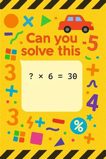 Missing Number Multiplication Challenge! ? x 6 = 30