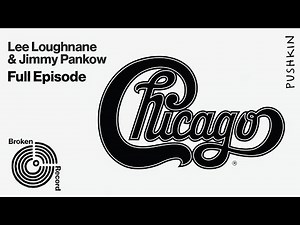Lee Loughnane & Jimmy Pankow on 50Yrs of Chicago: Inside the Making of Early Albums | Broken Record