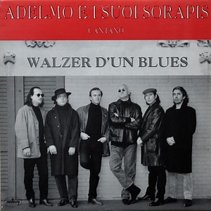 Adelmo E I Suoi Sorapis - Walzer D'Un Blues