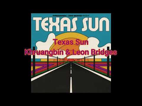 Texas sun Khruangbin & Leon Bridges (1 hour loop}