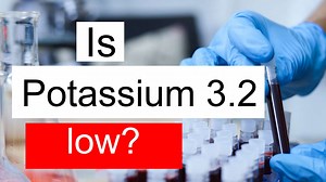 Is Potassium 3.2 low, normal or dangerous? What does Potassium level 3.2 mean?