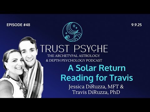 Solar Return Reading | Jessica & Travis DiRuzza | Trust Psyche