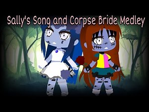 Sally's Song and Corpse Bride Medley (GachaClub) (GCMV)