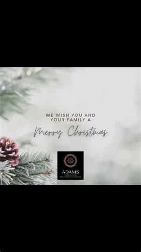 Merry Christmas from Adams Funeral Home & Cremation Services. We are honored to serve such a caring community and wish you a holiday filled with warmth, hope and meaningful moments. | Adams Funeral Home & Cremation Services