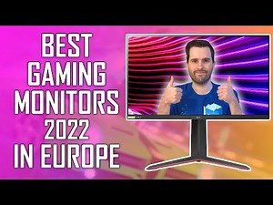 Best Gaming Monitors of 2022, Europe Edition: 1080p, 1440p, 4K, Ultrawide and HDR Choices