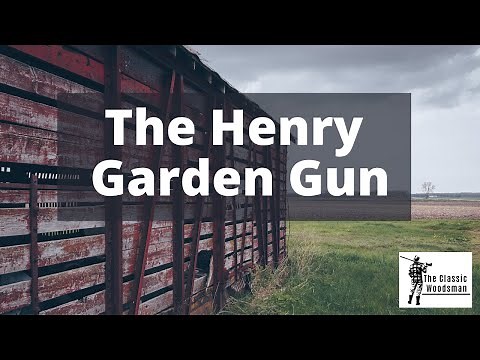 The Henry Garden Gun