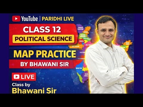 PART 3 Board Exam Special Map Practice | Class 12 Political Science | Bhawani Sir | Paridhi Live