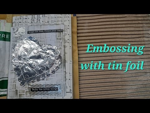 How to emboss with tin foil!