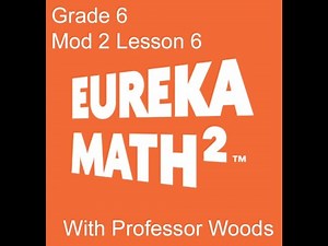 Eureka Math Squared, Grade 6 Mod 2 Lesson 6