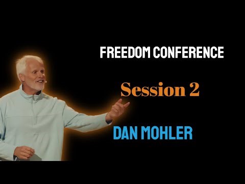 ✝️ Dan Mohler | Freedom Conference | Session 2