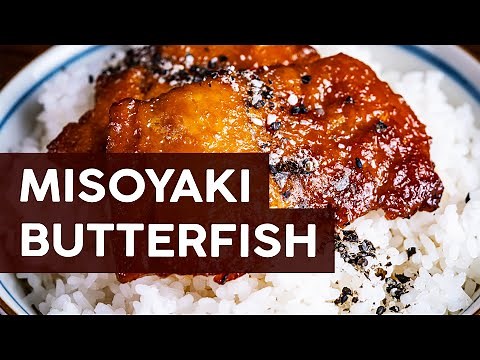 MISOYAKI BUTTERFISH - but there's no such thing as butterfish!