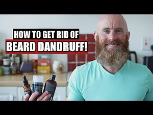 How to Get Rid of Beard Dandruff!
