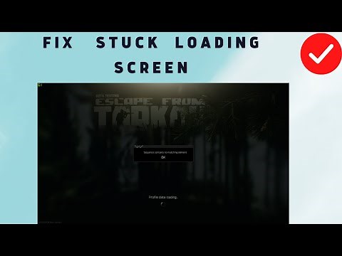 How to Fix Escape from Tarkov is stuck on the loading screen