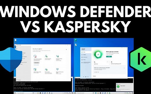 Windows 自带杀软与卡巴斯基的安防能力对比测试 Kaspersky vs Windows Defender [SxVJsfdSIqo]