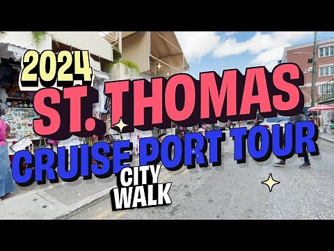 St.Thomas Cruise Port 2024 City Walk