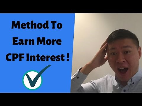Smart Method To Earn More CPF Interest After age 55! At least $2,040 more!