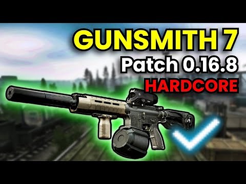 Gunsmith Part 7 - HARDCORE WIPE Patch 0.16.8 Guide | Escape From Tarkov