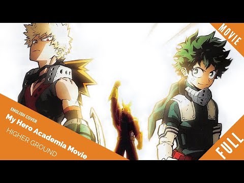 「English Dub」My Hero Academia: "Heroes Rising" Theme "Higher Ground" FULL VER『僕のヒーローアカデミア』【Sam Luff】