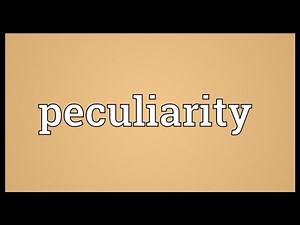 Peculiarity Meaning