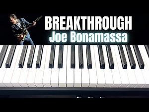 How to Play Breakthrough by Joe Bonamassa - Easy Piano Tutorial