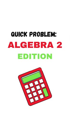 Quick Algebra 2 Problem