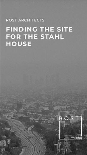 Case Study House #22 | Finding the Site for the Stahl House