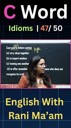 C Word Idioms | 47/50 | English With Rani Ma'am | For All Exams | CGL, CHSL, MTS, CDS, NDA, GD