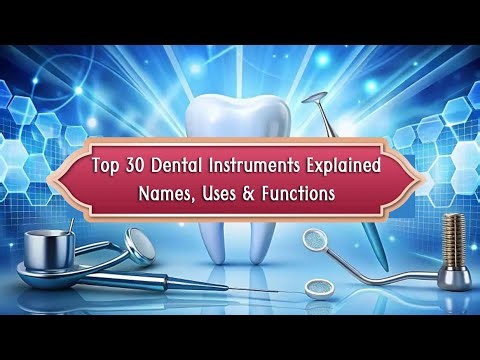 Top 30 Dental Instruments Explained: Names, Uses & Functions I LSKSM Vlogs