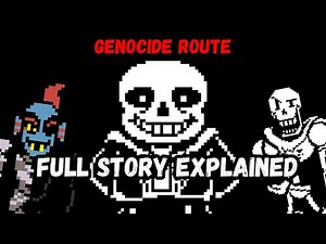 UnderTale Genocide Route FULL STORY EXPLAINED