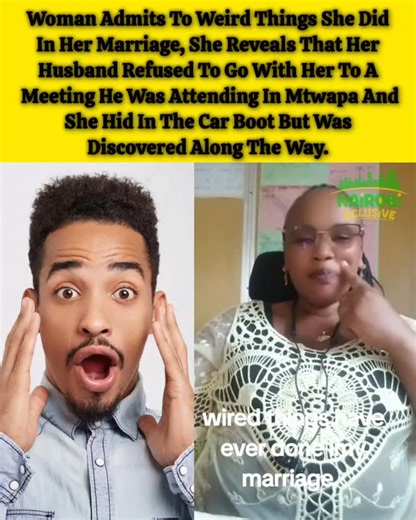 NairobiXclusive on Instagram: "Woman Opens Up About The Unusual Things She Did In Her Marriage. She Says That After Her Husband Declined To Take Her To A Meeting In Mtwapa, She Secretly Got Into The Car Boot, Only To Be Caught On The Way And Was Send Back Home."