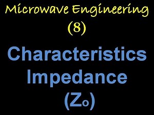 Microwave Engineering 8: Characteristics Impedance (Zo)