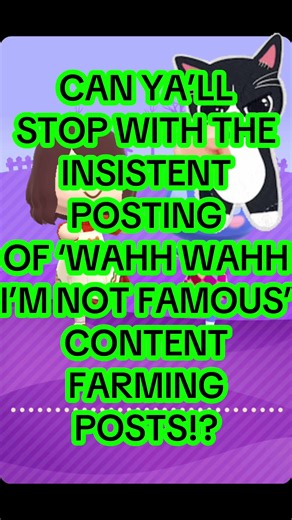 PSA: stop ruining my feed pls :3 TT has no way to curate what you don’t want to see. Seriously, stop it, get some help. #PSA #shush #Cat #AC #hush