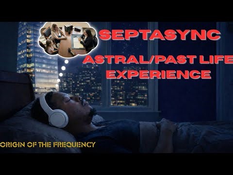 Septasync tapes sent me to the astral realm and a past life ?