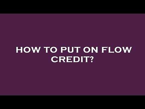 How to put on flow credit?