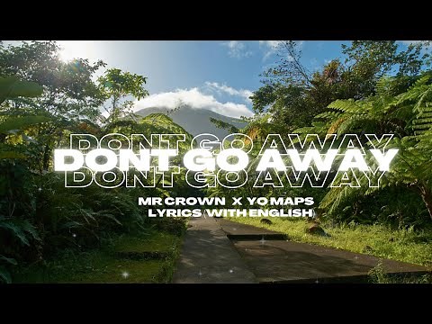 Yo Maps ft Mr Crown - Don't Go Away (Lyrics Video with ENGLISH Version)