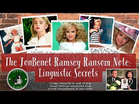 The JonBenet Ramsey Ransom Note: Unlocking Linguistic Secrets