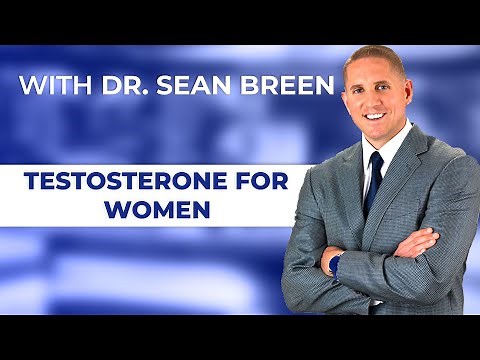 The Benefits of Testosterone for Women | Dr. Sean Breen, Irvine, CA Doctor