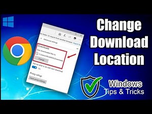 How to Change Google Chrome Download Location on Windows 7, 10, 11