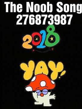 THE NOOB SONG ROBLOX ID! 2018 SPECIAL!