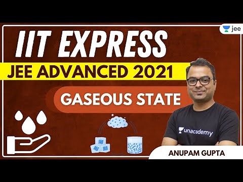 JEE Advanced 2021: Gaseous State | Unacademy JEE | JEE Chemistry | Anupam Gupta
