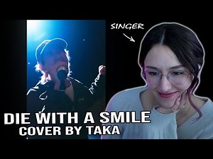 Absurdly Good! | Die With A Smile (Cover by Taka from ONE OK ROCK) | Singer Reacts |