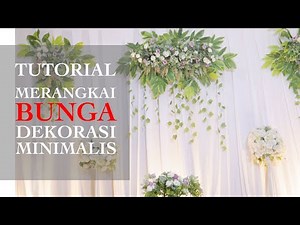 TUTORIAL merangkai bunga dekorasi minimalis tapi MANTAB!!!!