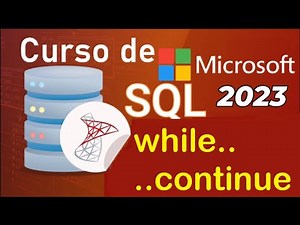 Curso de SQL Server 2021 desde cero | T-SQL, WHILE - CONTINUE (video 76 )