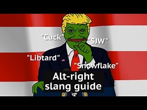 Snowflake, SJW, cuck: A guide to alt-right slang