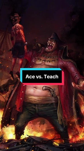 Ace vs. Teach in One Piece