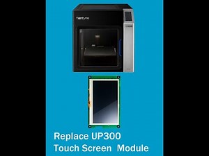 Replacing UP300 Touch Screen Module | #Tiertime