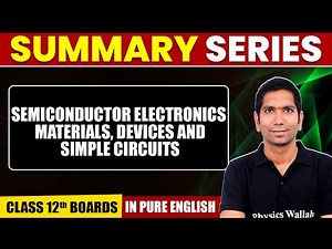 SEMICONDUCTOR ELECTRONICS MATERIALS, DEVICES & SIMPLE CIRCUITS | Summary in Pure English