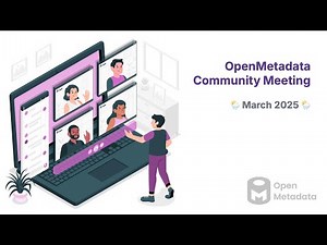 OpenMetadata Community Meeting: March 2025 #metadata